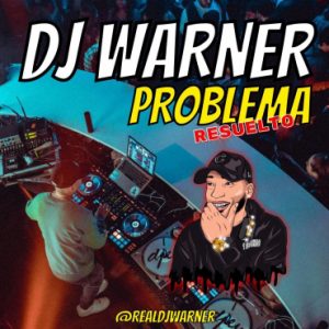 Daddy Yankee Ft. DJ Warner – Problema Resuelto